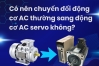 CÓ NÊN CHUYỂN ĐỔI ĐỘNG CƠ AC THƯỜNG SANG ĐỘNG CƠ AC SERVO HAY KHÔNG